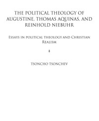 Image of The Political Theology of Augustine, Thomas Aquinas, and Reinhold Niebuhr