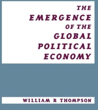 Image of THE EMERGENCE OF THE GLOBAL POLITICAL ECONOMY