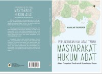 Image of PERLINDUNGAN HAK ATAS TANAH MASYARAKAT HUKUM ADAT DALAM PENGADAAN TANAH UNTUK KEPENTINGAN UMUM