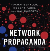 Image of Network Propaganda : Manipulation, Disinformation, and Radicalization in American Politics