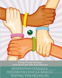 Image of Prinsip-Prinsip Panduan untuk Bisnis dan Hak Asasi Manusia: Menerapkan Kerangka Perserikatan Bangsa-Bangsa tentang “Perlindungan, Penghormatan, dan Pemulihan”